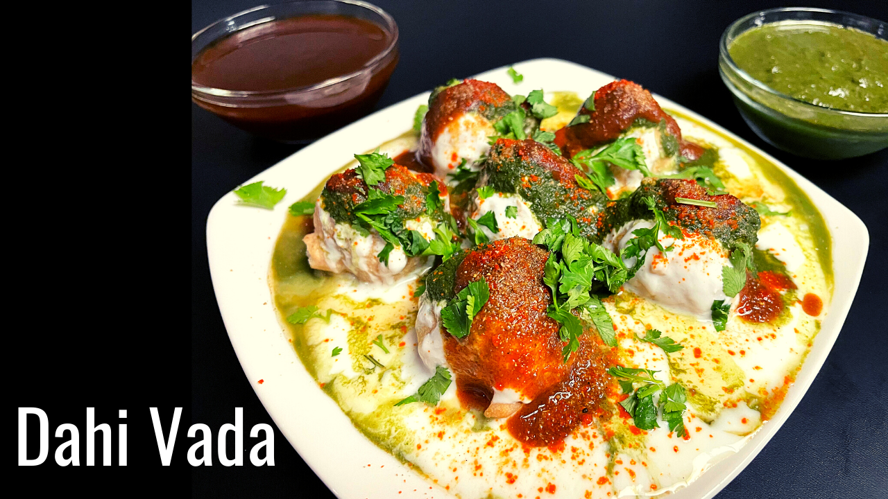 Soft and Delicious Dahi Vada Recipe